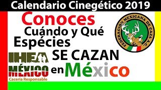 La Caza en México  Calendario Cinegetico 2019 [upl. by Jaime]