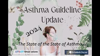 Asthma 2024 The State of the State of Asthma Guidelines and Changes [upl. by Zelig80]