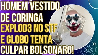 Homem vestido de Coringa expl0d3 em frente ao STF e Globo tenta culpar Bolsonaro [upl. by Hesketh27]