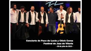 Paco de Lucía y Chick Corea  Festival Jazz Vitoria 20 de julio de 2013 II [upl. by Noirda499]