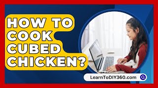 How To Cook Cubed Chicken  LearnToDIY360com [upl. by Ecnarretal741]