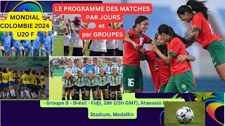 CDM U20 F COLOMBIE 2024 LE PROGRAMME DES MATCHES PAR JOURS et par GROUPES [upl. by Odnaloy]