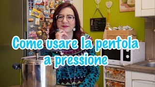 COME USARE LA PENTOLA A PRESSIONE Cucina Sana amp Veloce [upl. by Matronna671]