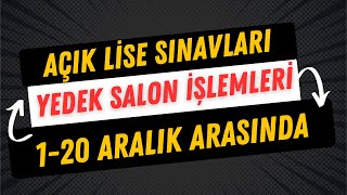 Açık Lise Sınavları Yedek Salon İşlemleri Başlıyor [upl. by Howey]