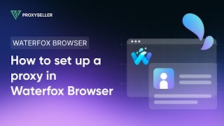 How to set up a proxy in Waterfox Browser [upl. by Arracat]