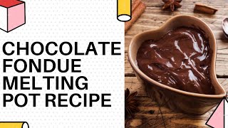 Chocolate Fondue Melting Pot Recipe [upl. by Akehsal]