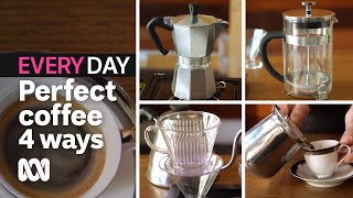 Best ways to make great coffee at home  Everyday Food  ABC Australia [upl. by Septima189]