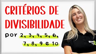 CRITÉRIOS DE DIVISIBILIDADE  AULA COMPLETA Regras de divisibilidade 2 3 4 5 6 7 8 9 10 [upl. by Clementina]