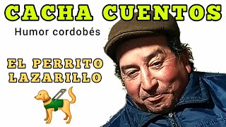 Lazarillo cordobés Humor de CACHA CUENTOS [upl. by Ellita806]