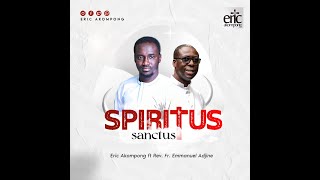 SPIRITUS SANCTUS  Eric Akompong and Rev Fr Emmanuel Adjine more of the Holy Spirit [upl. by Pik81]