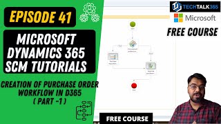 EPISODE 41 Microsoft Dynamics 365 SCM  How to create a purchase order workflow in D365 Part 1 [upl. by Ellenehc]