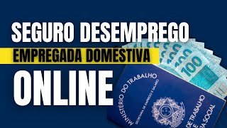 COMO DAR ENTRADA NO SEGURO DESEMPREGO ONLINE PARA EMPREGADA DOMÃ‰STICA 2024 [upl. by Mannes]