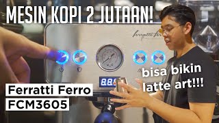 Review Mesin Kopi Rumahan Budget 2 juta Tapi Ngga Kalah Kualitas Coffee Shop I Ferratti Ferro 3605 [upl. by Richma438]