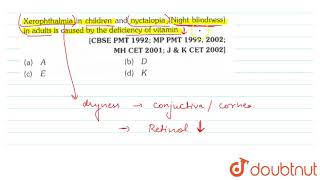 Xerophthalmia in children and nyctalopia Night blindness  in adults is caused by the [upl. by Ellertnom]