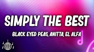 Black Eyed Peas Anitta El Alfa  Simply The Best Lyrics [upl. by Anitsrhc109]