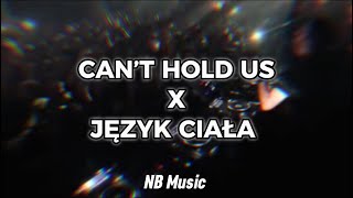 Can’t Hold Us x Język Ciała DJ NaTa Mashup [upl. by Moneta]