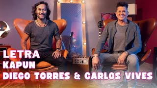 Diego Torres amp Carlos Vives  Kapun Letra Oficial Official Lyric Video [upl. by Gnagflow580]