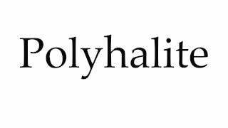 How to Pronounce Polyhalite [upl. by Eener304]