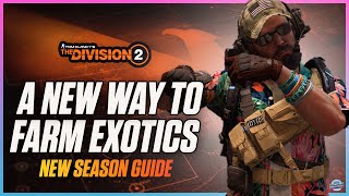 NEW WAY TO FARM EXOTICS FAST The Division 2 Best Way To Farm Exotics  Division 2 New Season Tips [upl. by Annhej]