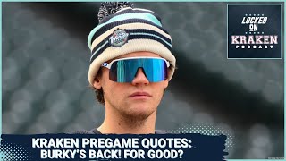 Seattle Kraken Pregame Quotes BURKY IS BACK [upl. by Nnylorac567]