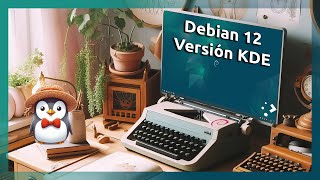 ¡Instala y personaliza Debian 12 con KDE para un sistema a tu medida 🚀🐧 [upl. by Lelia]