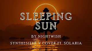 【SynthV Cover】 Sleeping Sun 【SOLARIA】 [upl. by Pahl886]