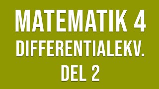 Matematik 4  Derivata del 6  Differentialekvationer del 2 [upl. by Vanna]