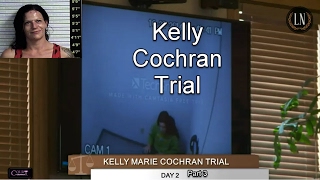 Kelly Cochran Trial Day 2 Part 3 Partial [upl. by Jordain167]