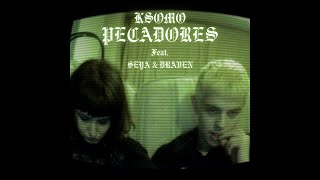 KSOMO  PECADORES  Feat SEYA amp DRAVEN OLV [upl. by Arvind]