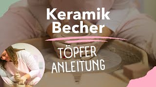 Keramik Becher auf der Drehscheibe drehen  Ausführliche Anleitung mit allen Schritten [upl. by Ettezel]