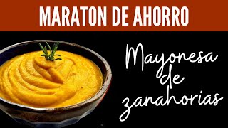 AHORRA💲 APRENDE a Hacer MAYONESA DE ZANAHORIAS 🥕💰Version ECONOMICA para un clásicozanahorias [upl. by Oneil]