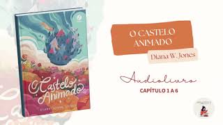 Audiolivro O castelo animado Diana Wynne Jones  Capitulo 1 a 6 [upl. by Lrig868]