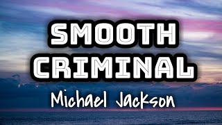 Michael Jackson  Smooth Criminal Lyrics Video 🎤 [upl. by Adnuhsor]