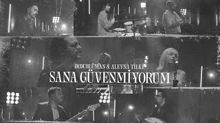 Dedublüman x Aleyna Tilki  Sana Güvenmiyorum Dedub Sessions with Aleyna Tilki [upl. by Mirisola]