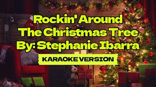 Rockin Around The Christmas Tree │ By Stephanie Ibarra │ Karaoke Version [upl. by Wareing]