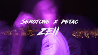 SEROTONE  ZEII x PETAC Video [upl. by Angeline65]