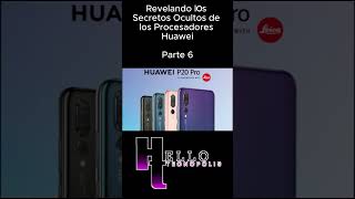 Revelando los Secretos Ocultos de los Procesadores Huawei PARTE 6 [upl. by Bourn]