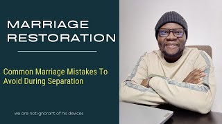 Common Marriage Mistakes To Avoid During Separation [upl. by Akiaki928]