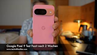 Google Pixel 9 Test Fazit nach 2 Wochen [upl. by Anotal]