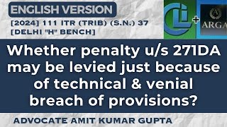 WHETHER PENALTY US 271DA MAY BE LEVIED JUST BECAUSE OF TECHNICAL amp VENIAL BREACH OF PROVISIONS [upl. by Nahgeem]