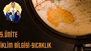 5 Ünite  İklim Bilgisi  Sıcaklık Sıcaklığı Etkileyen Faktörler ve İzoterm Haritaları [upl. by Nodnyl167]