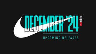 NIKE UPCOMING Releases  DECEMBER 2024 [upl. by Polivy]