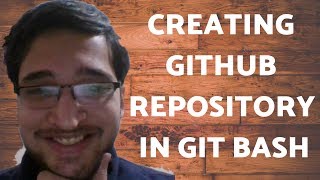 How to Create a Github Repository using Git Bash [upl. by Nyladgam]