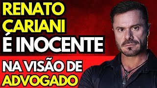 RENATO CARIANI É INOCENTE Visão de advogado sobre suas explicações x Imprensa Sensacionalista [upl. by Yrocaj]