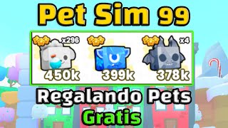 Regalando PETS GRATIS en pet sim 99 y pasándola bien 9  Roblox [upl. by Dor]