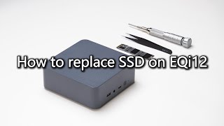 How to replace SSD on EQi12 [upl. by Dusza]