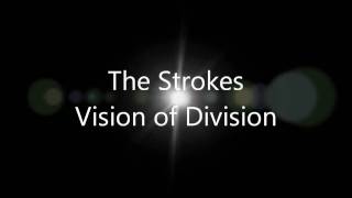 The Strokes  Vision of Division lyrics [upl. by Fitz]