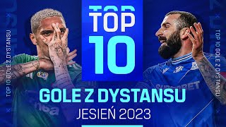 CO ZA STRZAŁY NAJLEPSZE GOLE Z DYSTANSU  TOP 10 RUNDY JESIENNEJ  Ekstraklasa 202324 [upl. by Woodhead]