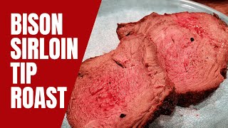 Bison Sirloin Tip Roast  How to Make a Tender Roast [upl. by Anilehs919]