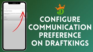 How To Configure Communication Preference On Draftkings Full Guide [upl. by Pooley]